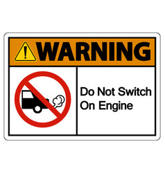 Warning Do Not Switch On Engine Sign On White