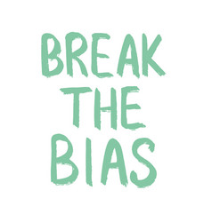 Break The Bias Handwritten Lettering