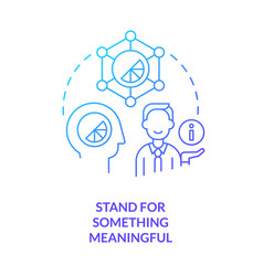 Stand For Something Meaningful Concept Blue