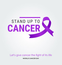 Stand Up To Cancer Ribbon Typography Lets Give