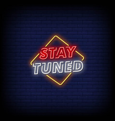 Neon Sign Stay Tuned With Brick Wall Background Ve