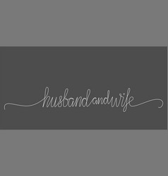 Husband And Wife - Continues Line Quote