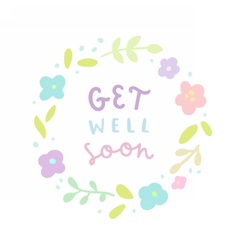 Get Well Soon Floral Laurel And Hand Drawn Text