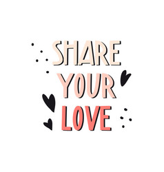 Share Your Love Hand Drawn Motivational