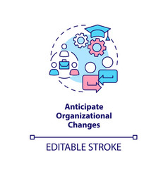 Anticipate Organizational Changes Concept Icon