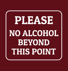 Please No Alcohol Beyond This Point Sign