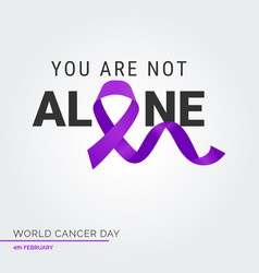 Your Are Not Alone Ribbon Typography 4th February