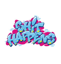 Shit Happens Font In Graffiti Style