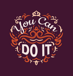 You Can Do It With Lettering Design