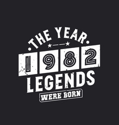 Year 1982 Legends Were Born