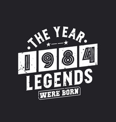 Year 1984 Legends Were Born