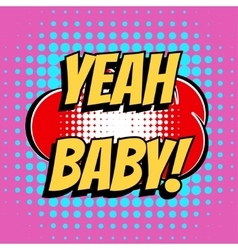 Yeah Baby Comic Book Bubble Text Retro Style