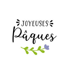 Hand Drawn Joyeuses Paques Quote In French