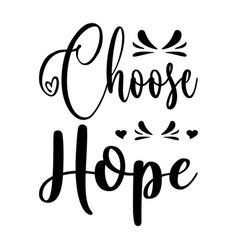 Choose Hope The Black Letter Quote