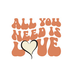 All You Need Is Love Wedding Quote Retro Wavy Typo