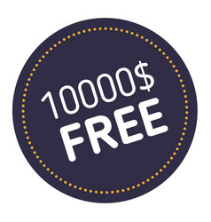 Ten Thousand Dollars Free Advertising Sticker