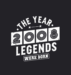 Year 2008 Legends Were Born