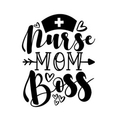 Nurse Mom Boss- Calligraphy With Hearts