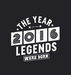 Year 2016 Legends Were Born