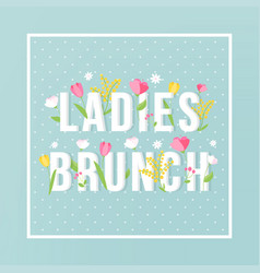 Ladies Brunch Floral Typography Sign Invitation