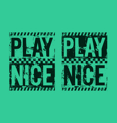 Play Nice Motivational Quotes Brush Stroke