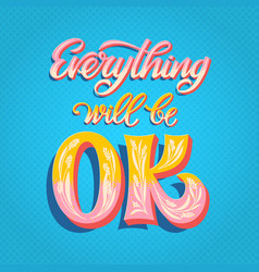 Everything Will Be Ok