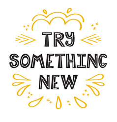 Try Something New Handwritten Lettering Hand