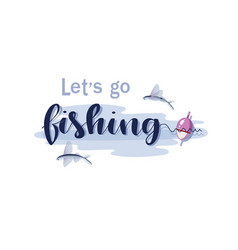 Lets Go Fishing Float And Flying Fish