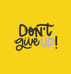 Don T Give Up