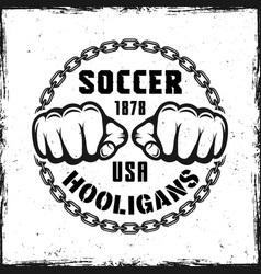 Soccer Hooligans Vintage Emblem With Two Fist