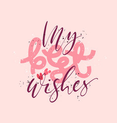 My Best Wishes Modern Lettering Various Styles