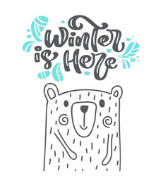 Winter Is Here Calligraphy Lettering Scandinavian