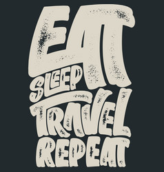 Eat Sleep Travel Repeat Typography Quote