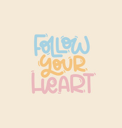 Follow Your Heart