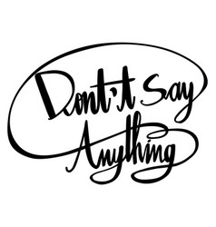 English Expression For Dont Say Anything