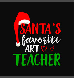 Santas Favorite Art Teacher Christmas Svg Cricut