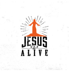 Jesus Is Alive