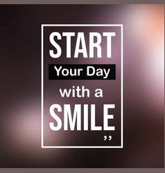 Start Your Day With A Smile Life Quote