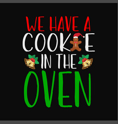 We Have A Cookie In The Oven Svg Cricut Printable