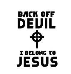 Back Off Devil I Belong To Jesus