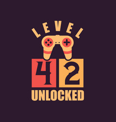 Level 42 Unlocked 42nd Birthday For Gamers