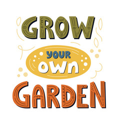 Grow Your Own Garden Hand Lettering Poster