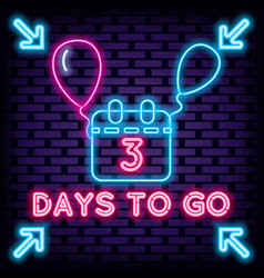 3 Days To Go Neon Signboards Glowing With