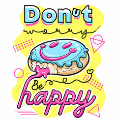 Donut Worry Be Happy Quote Quote