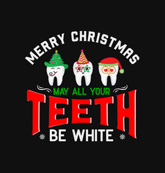 Merry Christmas May All Your Teeth Be White Svg