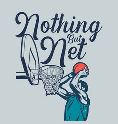 T Shirt Design Nothing But Net With Man Will Put