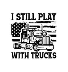 Trucks Drivers Truck Trucker Usa American Flag