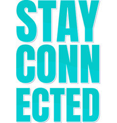 Stay Connected Aesthetic Lettering Design