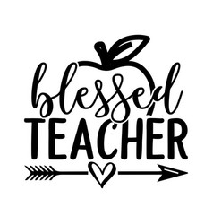 Blessed Teacher Svg Shirt Ideas