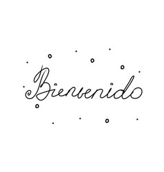 Bienvenido Phrase Handwritten With A Calligraphy